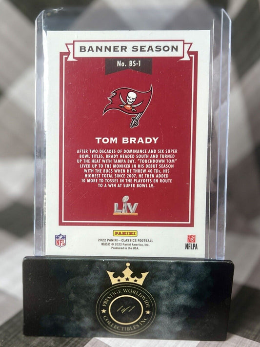TOM BRADY 2022 Classics H2 Banner Season Silver #BS-1 - TB BUCS & NE Patriot HOF